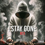 I Stay Gone (Explicit)