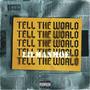 Tell The World (Explicit)