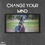 Change your Mind (feat. Lateniiitez) [Explicit]