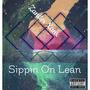 Sippin On Lean (Explicit)