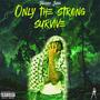 Only The Strong Survive (Explicit)