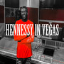 Hennessy In Vegas (Explicit)