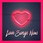 Love Songs Now