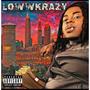 LOWWKRAZY (Explicit)