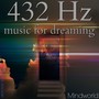 432 Hz Music for Dreaming