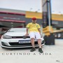 Curtindo a Vida (Explicit)