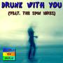 Drunk With You (feat. The Spin Wires)