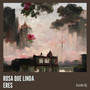 ROSA QUE LINDA ERES (Explicit)