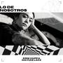 Lo De Nostros (feat. Matias Lacz) [Radio Edit]