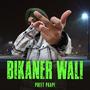 Bikaner Wali (Explicit)