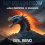 Girl Bend (Bad Dragon Riddim) [Explicit]