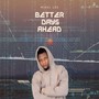 Better Days Ahead (Explicit)