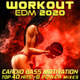 Workout EDM 2020 - Cardio Bass Motivation Top 40 Hits +6 Power Mixes