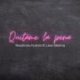 Quitame la pena (feat. Leon Bielma)