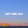 Let Me Go