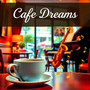 Café Dreams