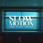 Slow Motion