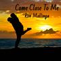 Come Close To Me