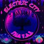 ELECTRIC CITY (Explicit)