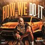 How We Do It (feat. Da Kwiya) [Explicit]