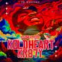 KOLDHEARTKR8ZY (Explicit)