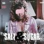 Salt & Sugar (Explicit)