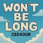 Wont Be Long (Explicit)