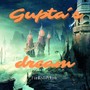 Gupta's Dream