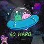 So Hard (Explicit)