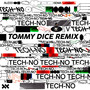 Tech-no (Tommy Dice Remix)