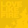 Love Like Fire