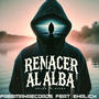 RENACER AL ALBA (feat. EHRLICH)