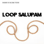 Loop Salupam