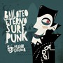 Bailoteo Eterno Surf Punk