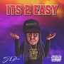 Its 2 Easy (Explicit)