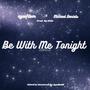 Be With Me Tonight (feat. Michael Daniels) [Remix]