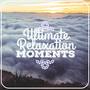 Ultimate Relaxation Moments