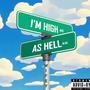 Im High As Hell (Explicit)