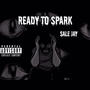 READY TO SPARK (Explicit)