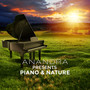 Anandra Presents: Piano & Nature