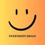 Everybody Smile!