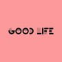 Good Life