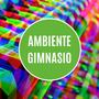 Ambiente Gimnasio: Música para Entrenar con Motivación y Concentración, Electrónica para Fitness y Workout