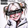 White gurl (feat. Tr83zy) [Explicit]