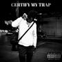 CertifyMyTrap (Sped Up) [Explicit]