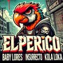 El Perico (feat. Kola Loka & Insurrecto)