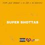 Super Shottas (feat. 47 DD & 34 Wonskii) [Explicit]