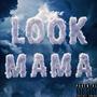 LOOK MAMA (Explicit)