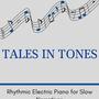 Tales in Tones - Rhythmic Electric Piano for Slow Narratives