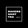 Ravers Want Tea (Demo)